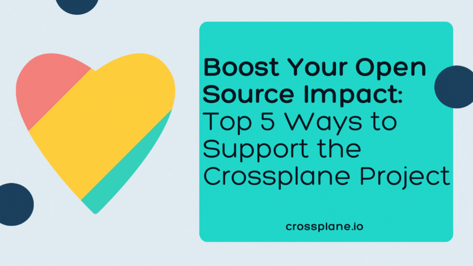5 Ways You Can Support the Crossplane Community